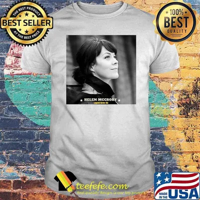 Helen Mccrory Rip Legend Never Die Shirt