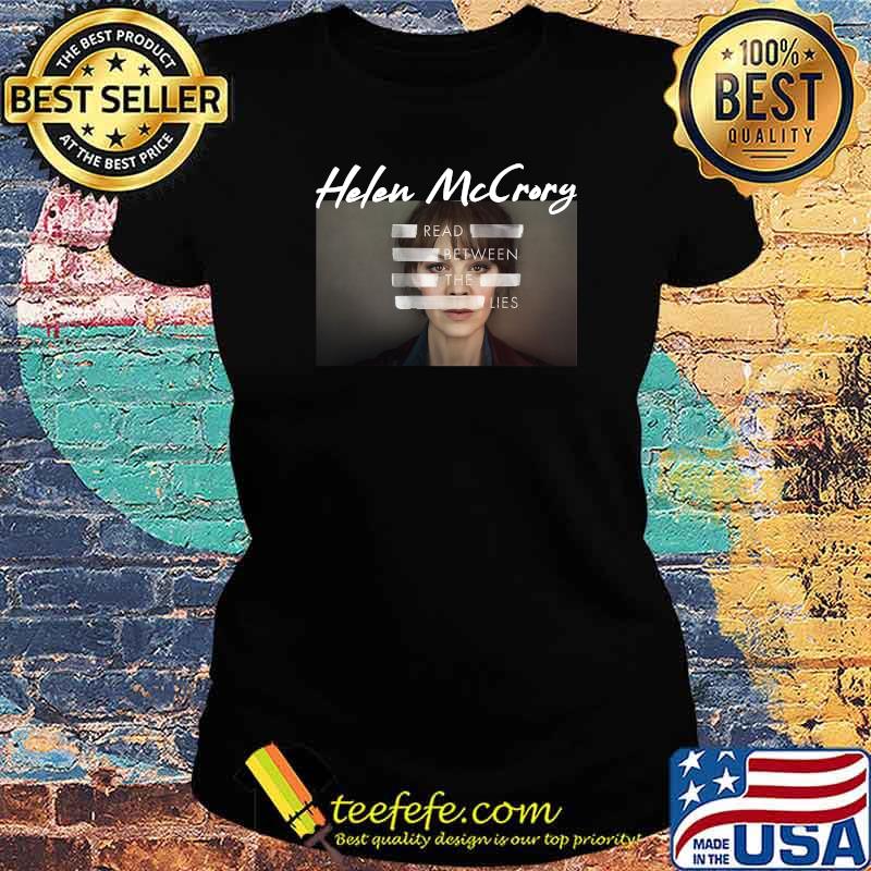 Helena Mccrory Read Between The Lies Shirt Ladies tee Helena Mccrory Read Between The Lies Shirt Ladies tee