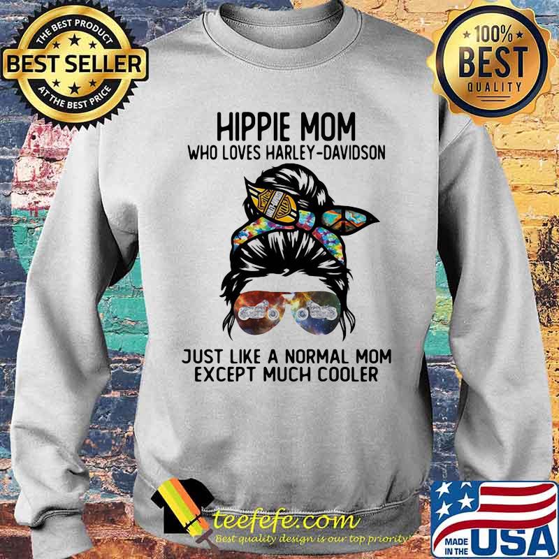 Hippie Mom Who Loves Harley Davidson Just Like A Normal Mom Except Much Cooler Shirt Sweater Hippie Mom Who Loves Harley Davidson Just Like A Normal Mom Except Much Cooler Shirt Sweater