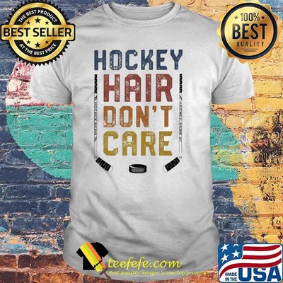 Hockey Hair Don't Care Shirt
