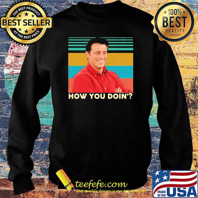 How You Doin Vintage Shirt Sweater How You Doin Vintage Shirt Sweater