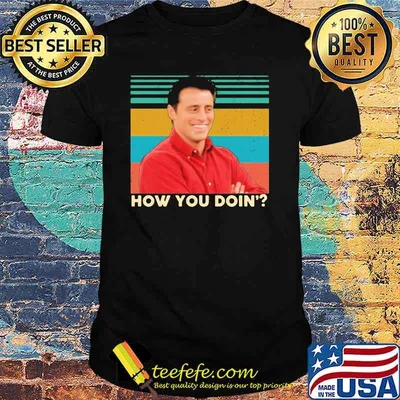 How You Doin Vintage Shirt
