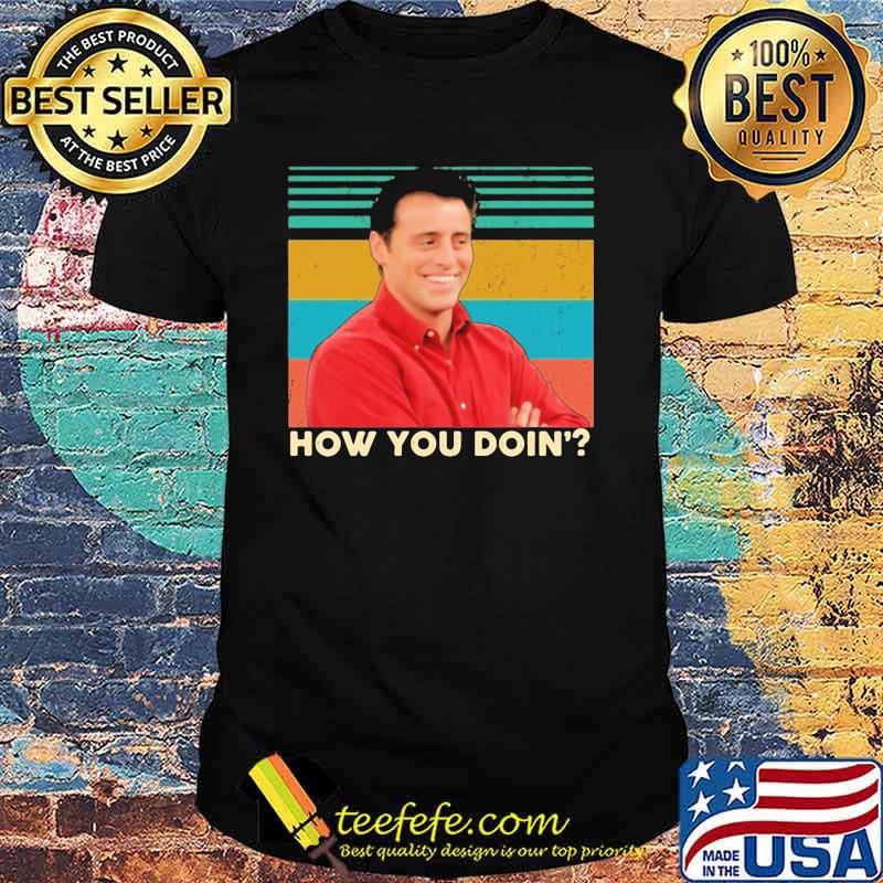 How You Doin Vintage Shirt