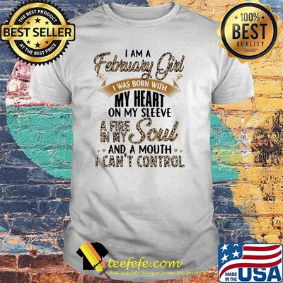 I Am A February Girl I Was Born With My Heart A Fire In My Soul And A Mouth I Can't Control Lepoard Shirt