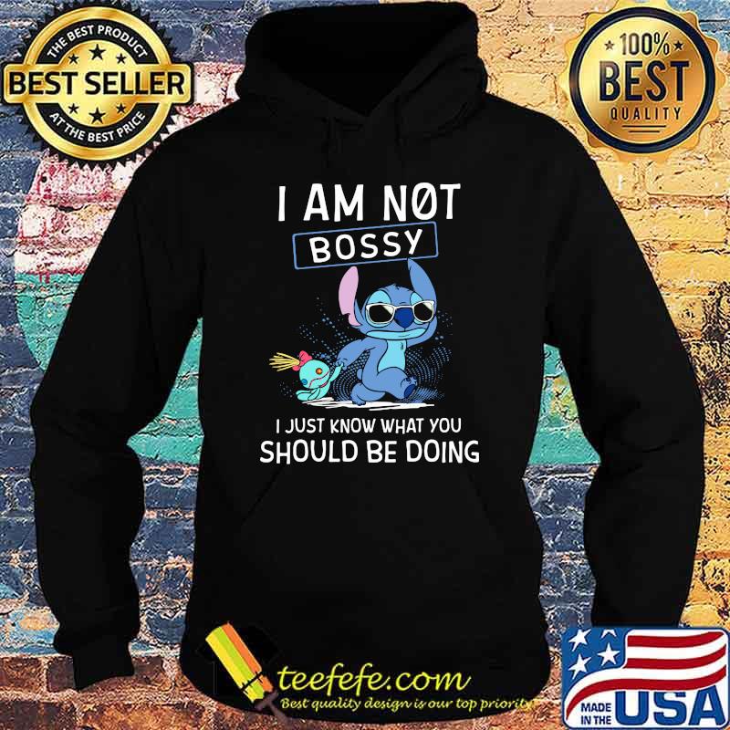 I Am Not Bossy I Just Know What You Should Be Doing Stitch Shirt Hoodie I Am Not Bossy I Just Know What You Should Be Doing Stitch Shirt Hoodie