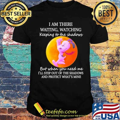 I Am There Waiting Watching Keeping To The Shadows But When You Need Me And Protect Mine Snoopy Blood Moon Shirt