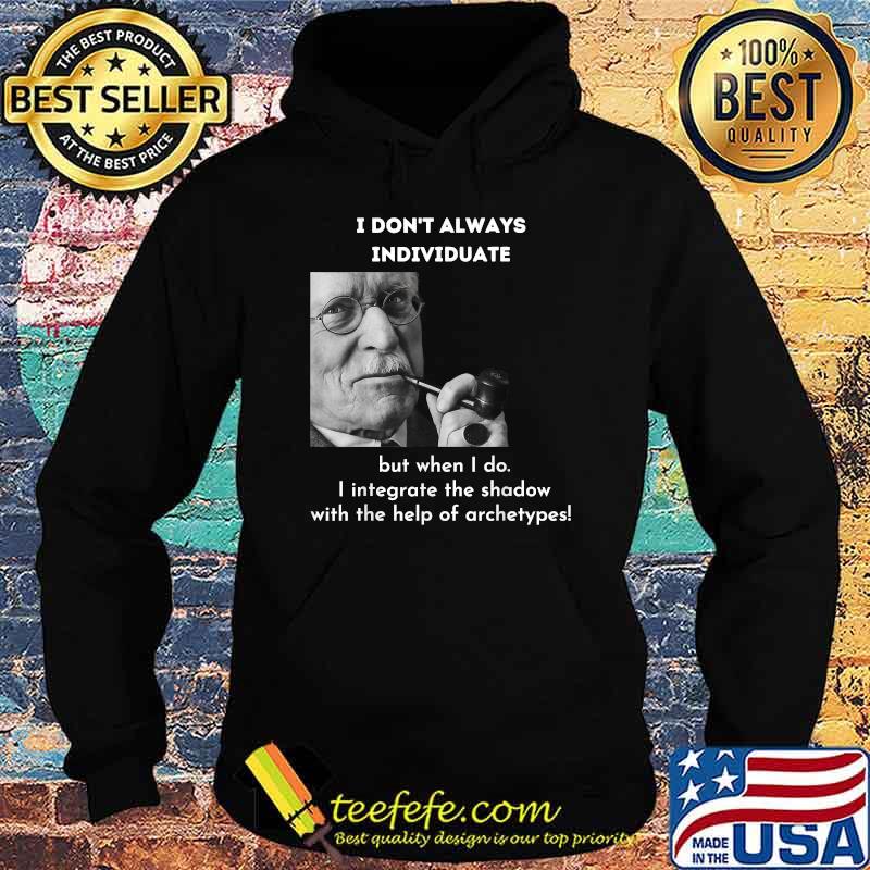 I Don’t Always Individuate But When i do the shadow with the help of archetypes Meme Psychology Shirt Hoodie I Don’t Always Individuate But When i do the shadow with the help of archetypes Meme Psychology Shirt Hoodie