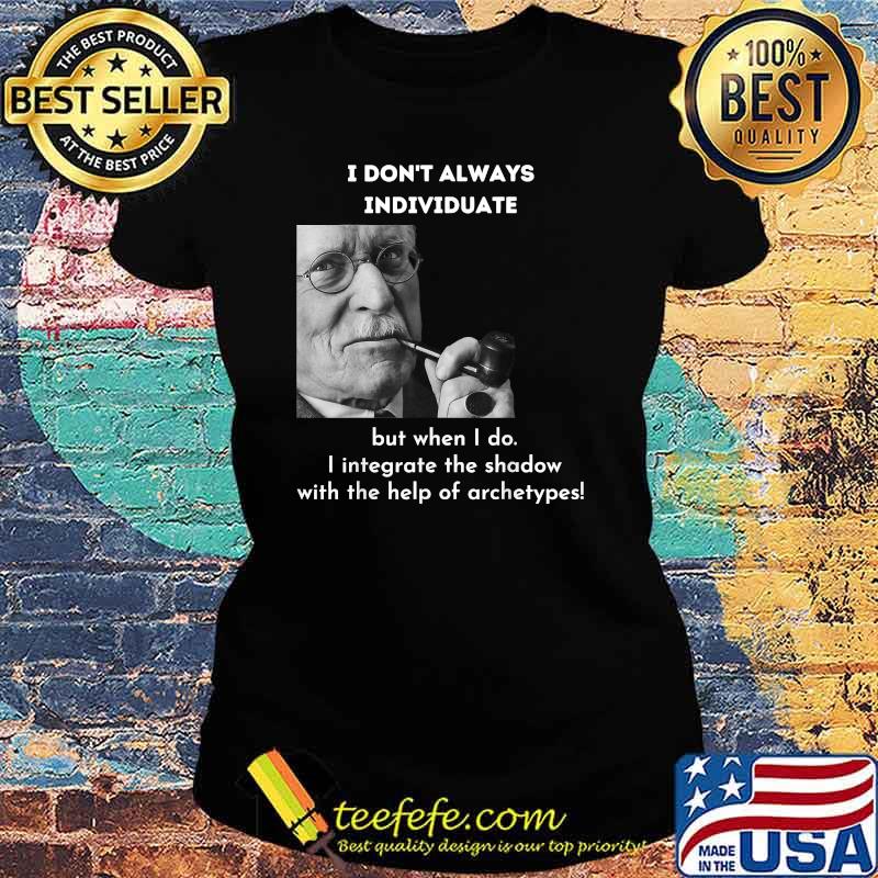 I Don’t Always Individuate But When i do the shadow with the help of archetypes Meme Psychology Shirt Ladies tee I Don’t Always Individuate But When i do the shadow with the help of archetypes Meme Psychology Shirt Ladies tee