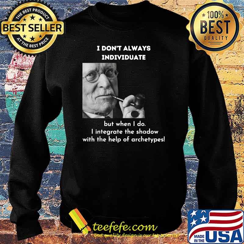 I Don’t Always Individuate But When i do the shadow with the help of archetypes Meme Psychology Shirt Sweater I Don’t Always Individuate But When i do the shadow with the help of archetypes Meme Psychology Shirt Sweater