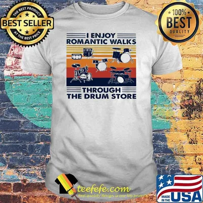 I Enjoy Romantic Walks Through The Drum Store Vintage Shirt