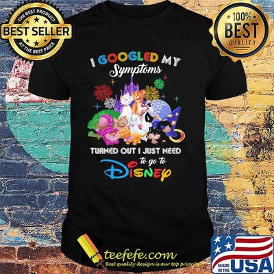 I Googled My Symptoms Turned Out I Just Need To Go To Disney Cats Shirt