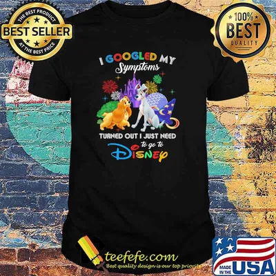 I Googled My Symptoms Turned Out I Just Need To Go To Disney Lady And The Tramp Movie Shirt