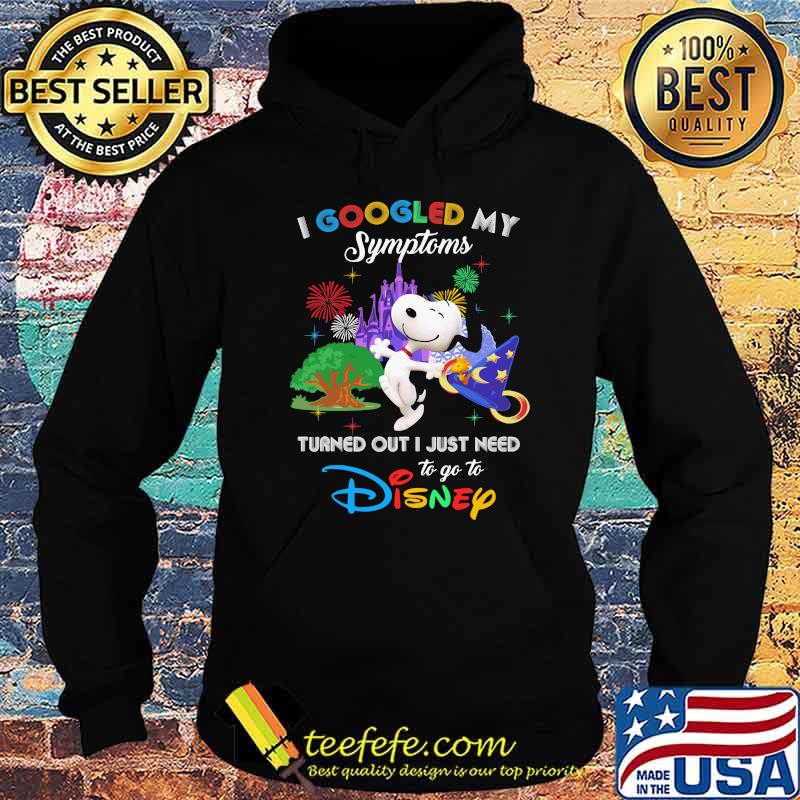 I Googled My Symptoms Turned Out I Just Need To Go To Disney Snoopy Movie Shirt Hoodie I Googled My Symptoms Turned Out I Just Need To Go To Disney Snoopy Movie Shirt Hoodie