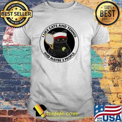 I Like Cats And Teninis And Maybe 3 People Cat Shirt