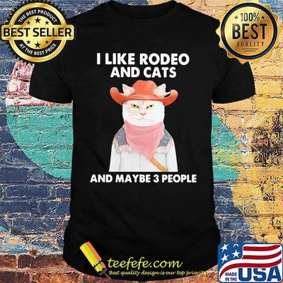 I Like Rodeo And Cats And Maybe 3 People Cat Shirt