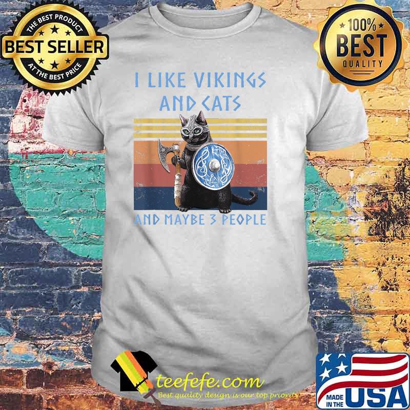 I Like Vikings And Cats And Maybe Three People Viking Vintage Shirt