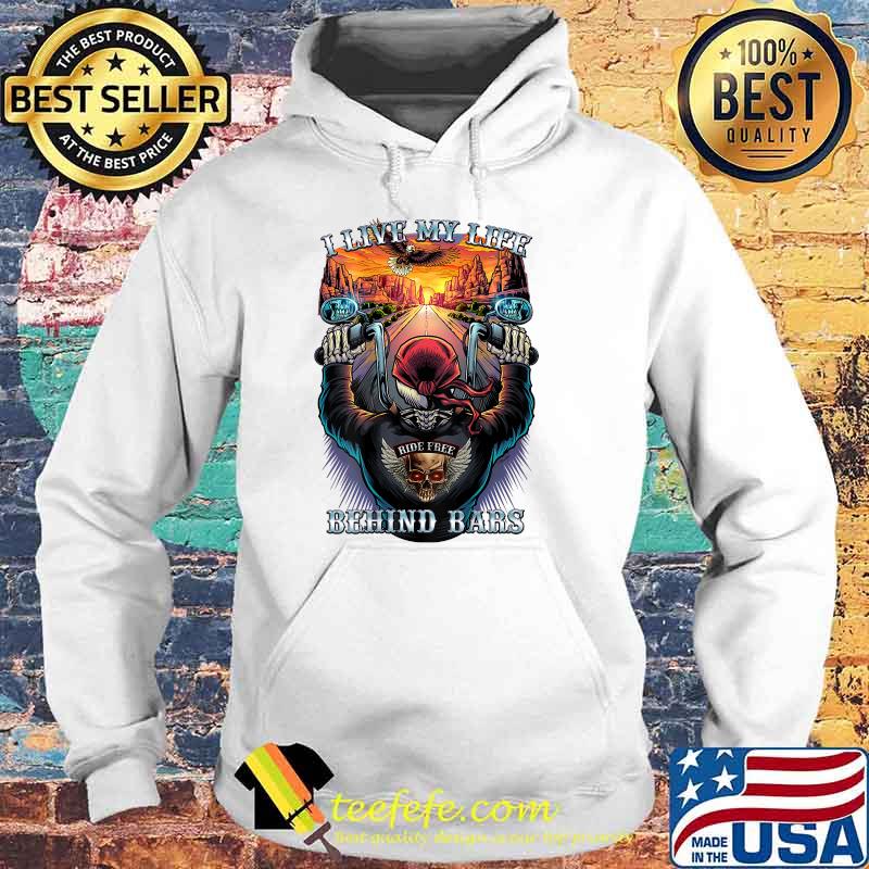 I Live My Life Behind Bard Highway Biker Skull Shirt Hoodie I Live My Life Behind Bard Highway Biker Skull Shirt Hoodie