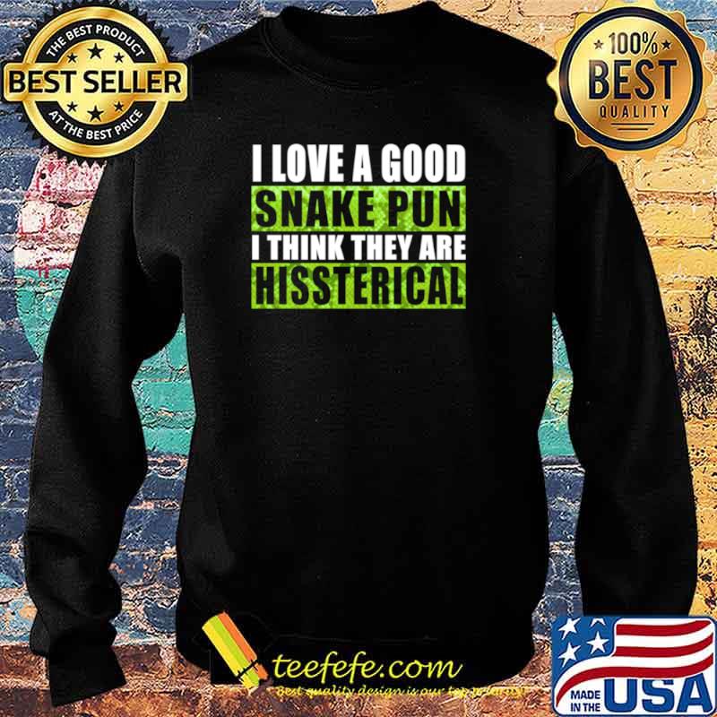 I Love A Good Snake Pun I Think They Are Hissterical Sweater I Love A Good Snake Pun I Think They Are Hissterical Sweater
