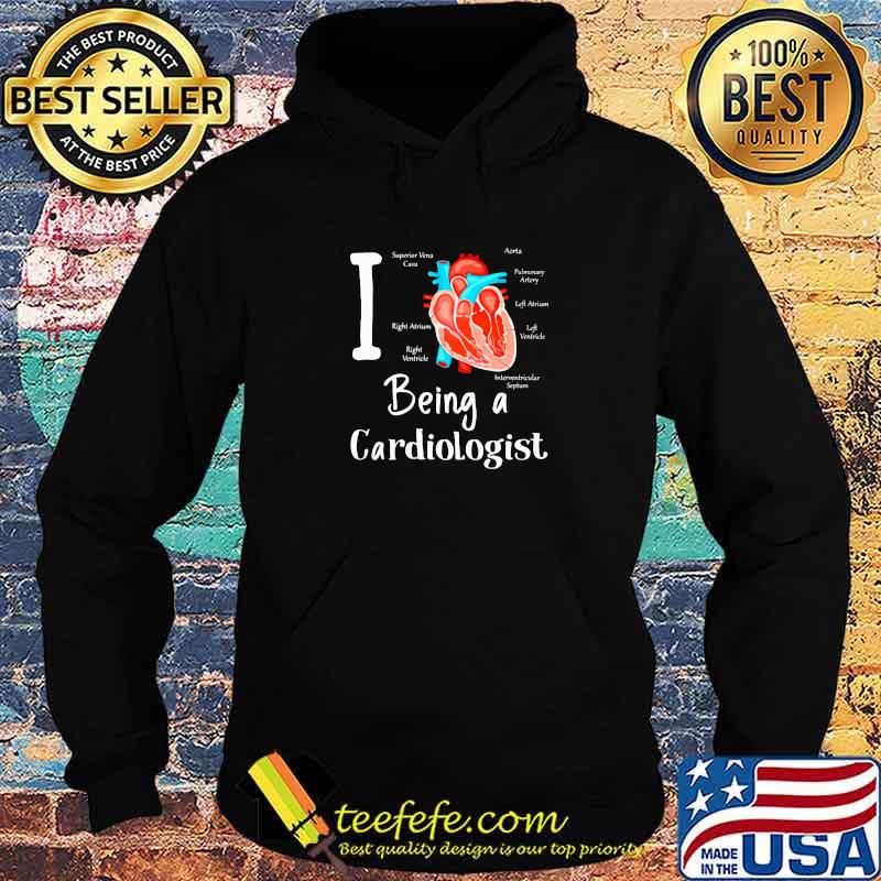 I Love Being A Cardiologist Heart Shirt Hoodie I Love Being A Cardiologist Heart Shirt Hoodie