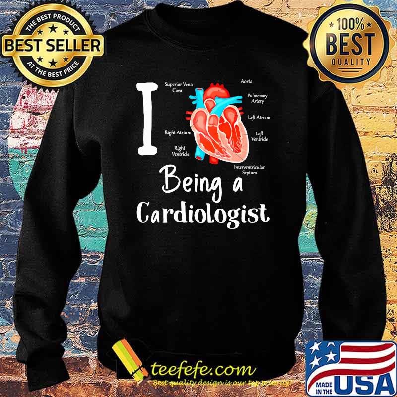 I Love Being A Cardiologist Heart Shirt Sweater I Love Being A Cardiologist Heart Shirt Sweater
