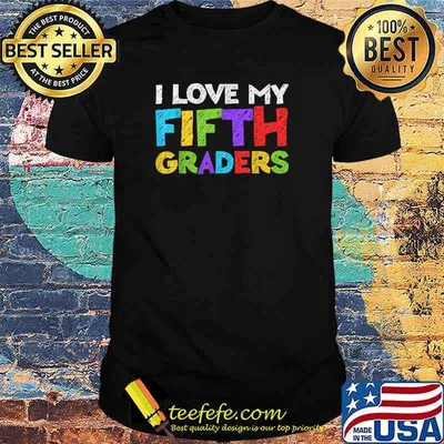 I Love My Fifth Graders 5th Grade Back To School Shirt