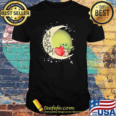 I Love You To The Moon Back Yoda Shirt