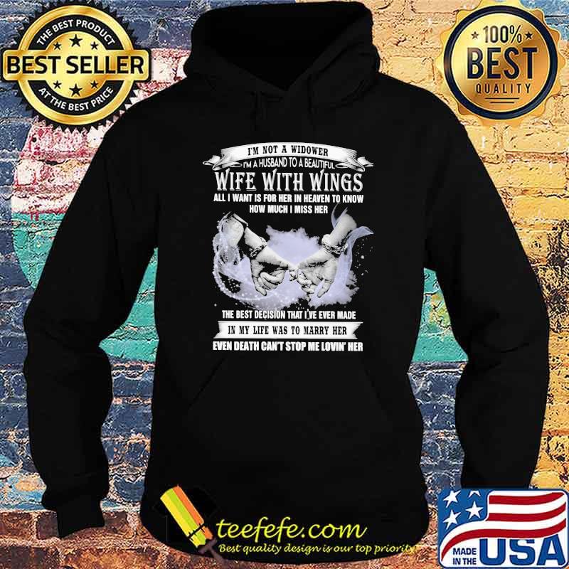 I'm Not a Widower I'm A Husband To A Beautiful Wife With Wings All I Want Is For Her In Heaven To Know How Much I Miss Her Shirt Hoodie I'm Not a Widower I'm A Husband To A Beautiful Wife With Wings All I Want Is For Her In Heaven To Know How Much I Miss Her Shirt Hoodie
