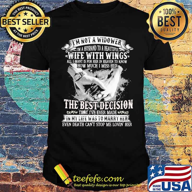 I'm not a widower I'm a husband to a beautiful wife with wings shirt