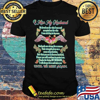 I Miss My Husband Until We Meet Again Flower Shirt