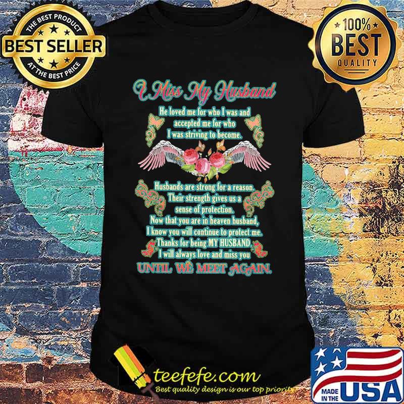 I Miss My Husband Until We Meet Again Flower Shirt