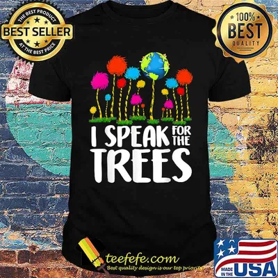 I Speak For Trees Earth Day Save Earth Inspiration Hippie Shirt