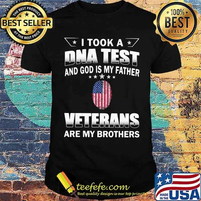 I Took A DNA Test And God Is My Father Veterans Are My Brothers American Flag Shirt