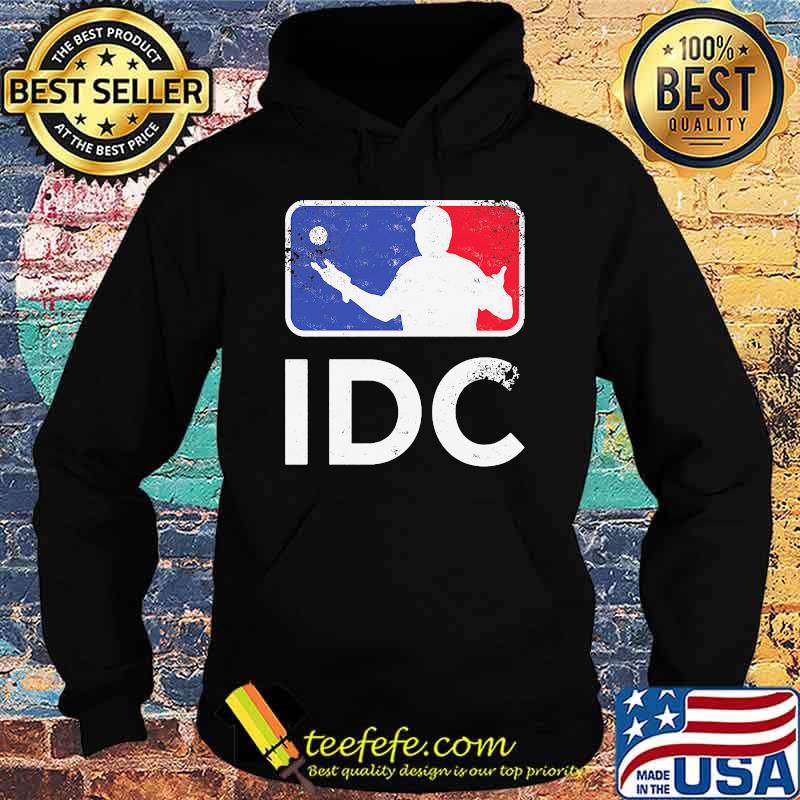 Idc Basketball Political Shirt Hoodie Idc Basketball Political Shirt Hoodie