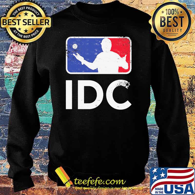 Idc Basketball Political Shirt Sweater Idc Basketball Political Shirt Sweater