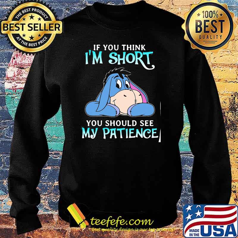 If You Think I Am Short You Should See My Patience Donkey Shirt Sweater If You Think I Am Short You Should See My Patience Donkey Shirt Sweater
