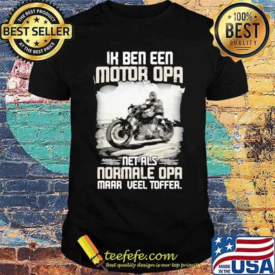 Ik Ben EEn Motor Opa Net Als Normale Opa Maar Veel Toffer Shirt