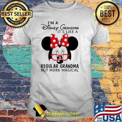 Im A Disney Grandma Its Like A Regular Grandma But More Maginal Minnie Shirt