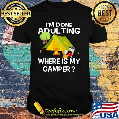 Im Done Adulting Where Is My Camper Mickey Shirt