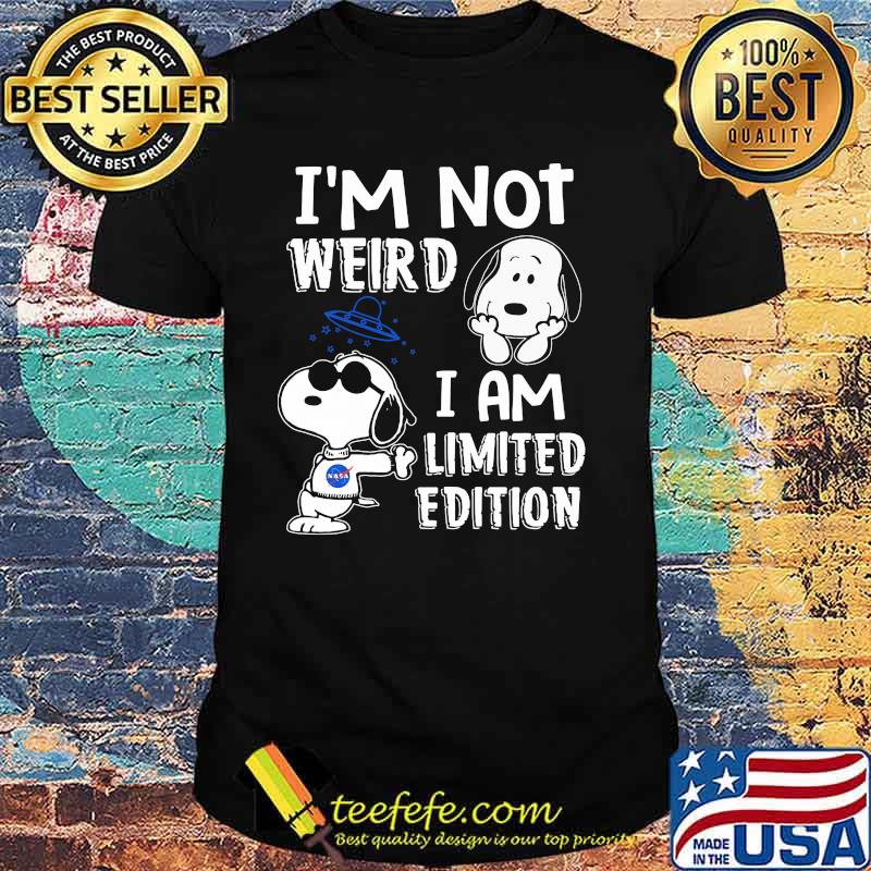 Im Not Weird I Am Limited Edition Snoopy Shirt Im Not Weird I Am Limited Edition Snoopy Shirt