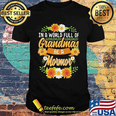 In A World Full Of Grandmas Be A Mormor Flower Shirt