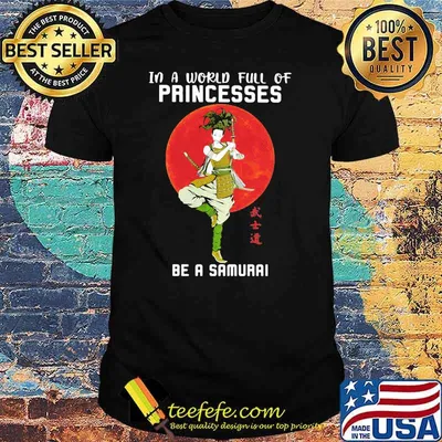 In A World Full Of Princess Be A Samurai Blood Moon Shirt