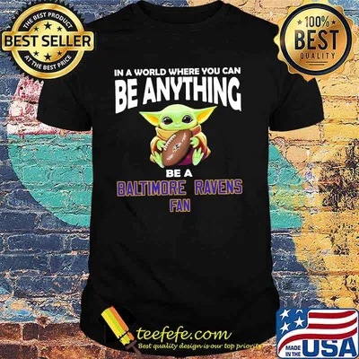 In A World Where You Can Be Anything Be A Baltimore Ravens Fan Baby Yoda Shirt
