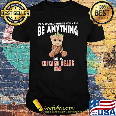 In A World Where You Can Be Anything Be A Chicago Bears Fan Baby Groot Shirt