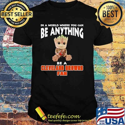 In A World Where You Can Be Anything Be A Cleveland Browns Eagles Fan Baby Groot Shirt
