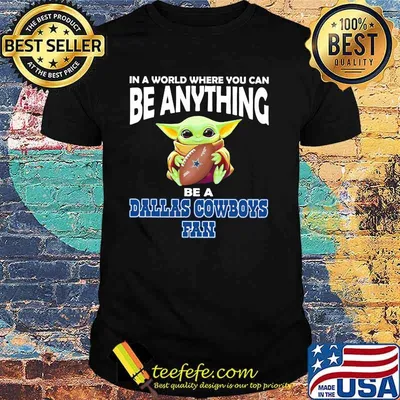 In A World Where You Can Be Anything Be A Dallas Cowboys Fan Baby Yoda Shirt