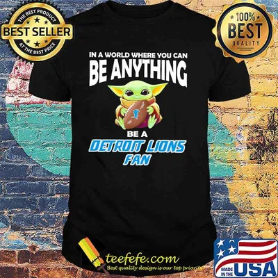 In A World Where You Can Be Anything Be A Detroit Lions Fan Baby Yoda Shirt