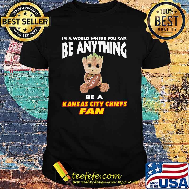 In A World Where You Can Be Anything Be A Kansas City Chiefs Fan Baby Groot Shirt