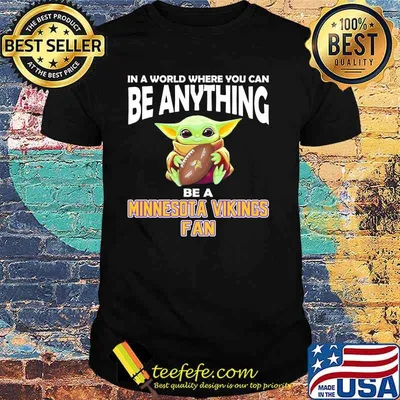In A World Where You Can Be Anything Be A Minnesota Fan Baby Yoda Shirt