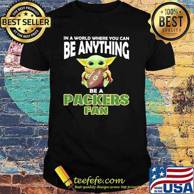 In A World Where You Can Be Anything Be A Packers Fan Baby Yoda Shirt