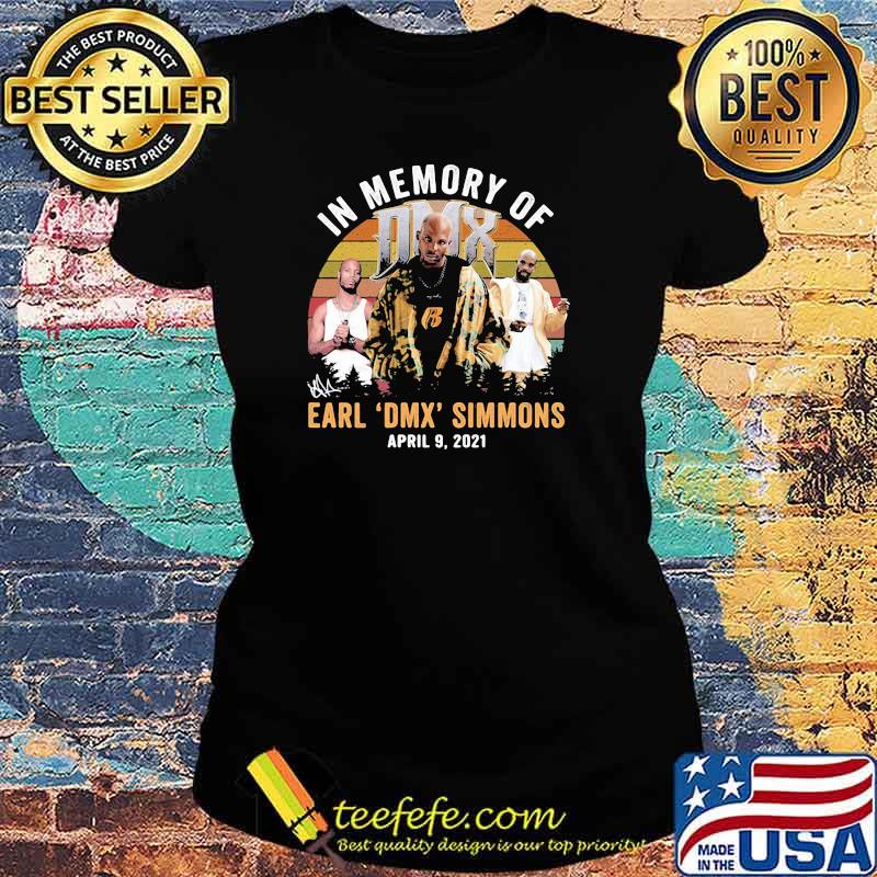 In Memory Of Earl DMX Simmons April 2021 vintage Ladies tee In Memory Of Earl DMX Simmons April 2021 vintage Ladies tee